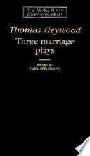 Three marriage plays /