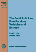 The semicircle law, free random variables, and entropy /