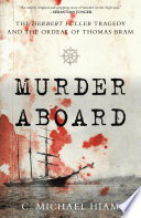 Murder aboard : the Herbert Fuller tragedy and the ordeal of Thomas Bram /