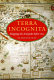 Terra incognita : mapping the Antipodes before 1600 /