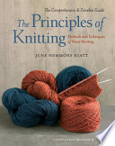 The principles of knitting : methods and techniques of hand knitting /