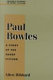 Paul Bowles : a study of the short fiction /