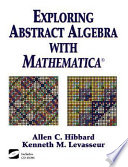 Exploring abstract algebra with Mathematica /
