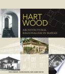 Hart Wood : architectural regionalism in Hawaii /