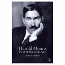 Harold Monro : poet of the New Age /