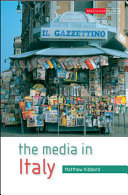 The media in Italy : press, cinema and broadcasting from unification to digital /