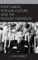 Philip Larkin, popular culture, and the English individual /