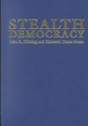 Stealth democracy : Americans' beliefs about how government should work /