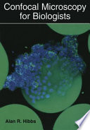 Confocal Microscopy for Biologists /