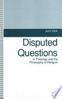 Disputed questions in theology and the philosophy of religion /