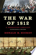 The War of 1812 : a forgotten conflict /