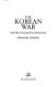 The Korean War : the West confronts communism /