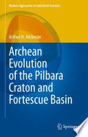 Archean Evolution of the Pilbara Craton and Fortescue Basin /