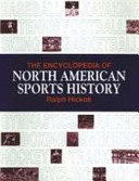 The encyclopedia of North American sports history /