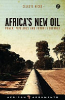 Africa's new oil : power, pipelines and future fortunes /