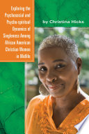 Exploring the psychosocial and psycho-spiritual dynamics of singleness among African American Christian women in midlife /