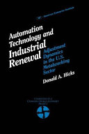 Automation technology and industrial renewal : adjustment dynamics in the U.S. metalworking sector /