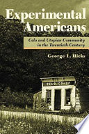Experimental Americans : Celo and Utopian community in the twentieth century /