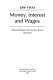 Money, interest, and wages /