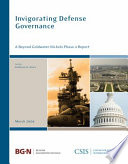 Invigorating Defense Department governance : a beyond Goldwater-Nichols, Phase 4, report /
