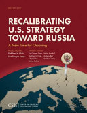 Recalibrating U.S. strategy toward Russia : a new time for choosing /