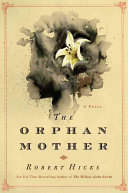 The orphan mother : a novel /