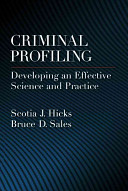 Criminal profiling : developing an effective science and practice /