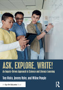 Ask, explore, write! : an inquiry-driven approach to science and literacy learning /