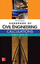 Handbook of Civil Engineering Calculations, Third Edition /