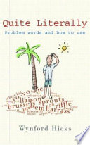 Quite literally : problem words and how to use them /