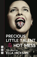 Precious little talent : & Hot mess : two plays /