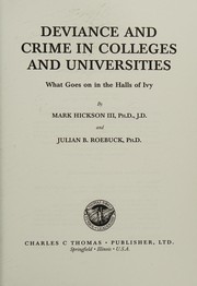 Deviance and crimes in colleges and universities : what goes on in the halls of ivy /