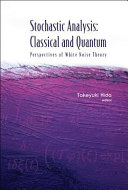 Stochastic analysis : classical and quantum perspectives of white noise theory : Meiju University, Nagoya, Japan, 1-5 November 2004.