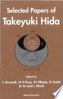Selected papers of Takeyuki Hida /
