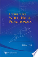 Lectures on white noise functionals /