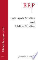 Latina/o/x Studies and Biblical Studies /