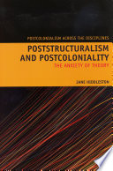 Poststructuralism and postcoloniality : the anxiety of theory /