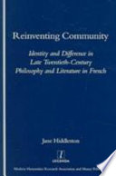 Reinventing community : identity and difference in late twentieth-century philosophy and literature in French /