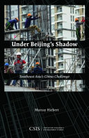 Under Beijing's shadow : southeast Asia's China challenge /