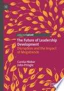 The Future of Leadership Development : Disruption and the Impact of Megatrends /