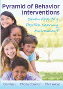 Pyramid of behavior interventions : seven keys to a positive learning environment /