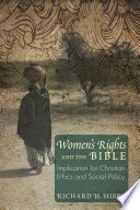 Women's rights and the Bible : implications for Christian ethics and social policy /