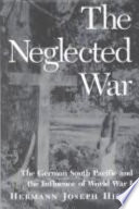 The neglected war : the German South Pacific and the influence of World War I /