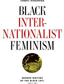 Black internationalist feminism : women writers of the Black left, 1955-1995 /