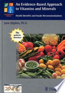 An evidence-based approach to vitamins and minerals : health implications and intake recommendations /