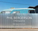 Phil Bergerson : a retrospective /