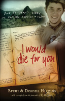 I would die for you : one student's story of passion, service, and faith /