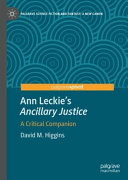 Ann Leckie's Ancillary justice : a critical companion /