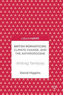 British Romanticism, climate change, and the Anthropocene : writing Tambora /