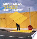 The world atlas of street photography /